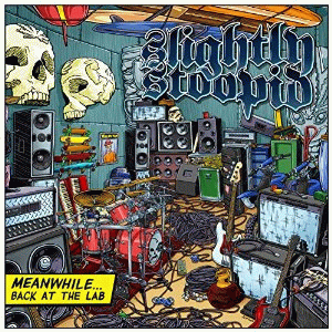 Slightly Stoopid : Meanwhile...Back at the Lab
